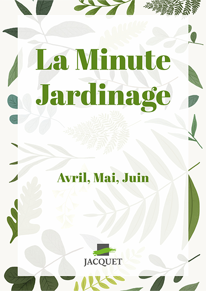 2022 Jacquet La Minute Jardinage - Avril, Mai, Juin